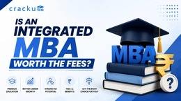Is an Integrated MBA Worth the Fees, Placements, Cost vs ROI