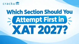 Which Section Should You Attempt First in XAT 2027? Check Now