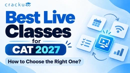Best Live Classes for CAT 2027: How to Choose the Right One?