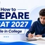 How to Prepare for CAT 2027 While in College, Check Now