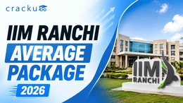 IIM Ranchi Average Package 2026 PDF, Previous Year Trends