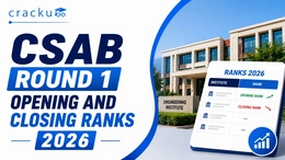 CSAB Round 1 Opening and Closing Ranks 2026: Check Now