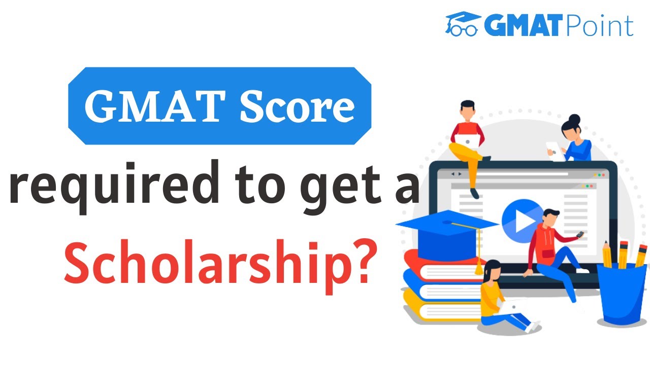 gmat/youtube/images/GMAT_Score_required_to_get_a_Scholarship__Top_B-Schools_offering_Scholarships0A.jpg