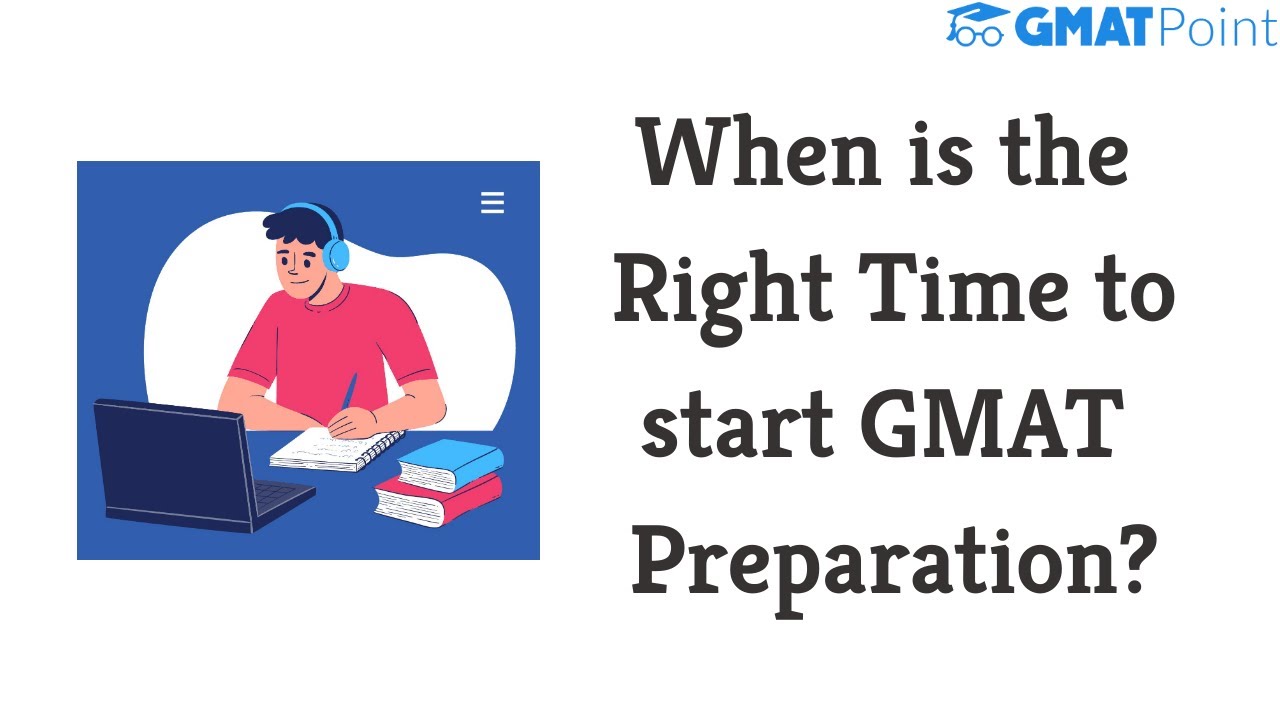gmat/youtube/images/when_is_the_right_time_to_start_gmat_preparation.jpg
