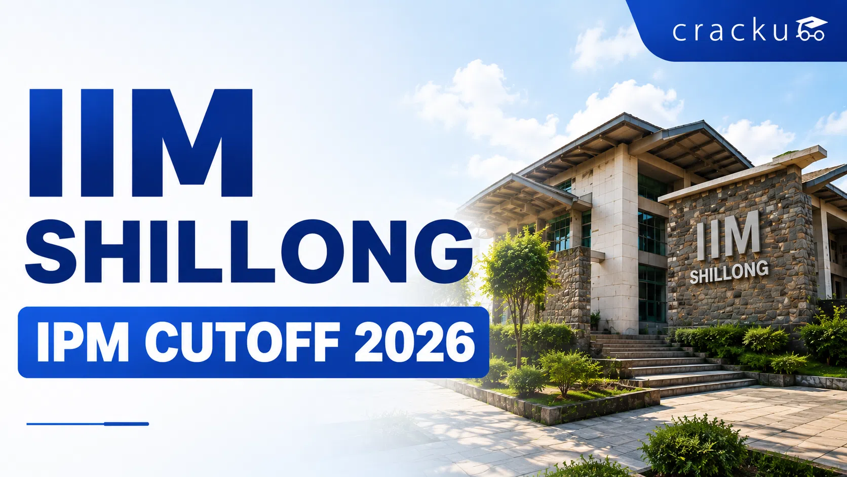 IIM Shillong IPM Cutoff 2026, Previous Year Cut Offs Analysis