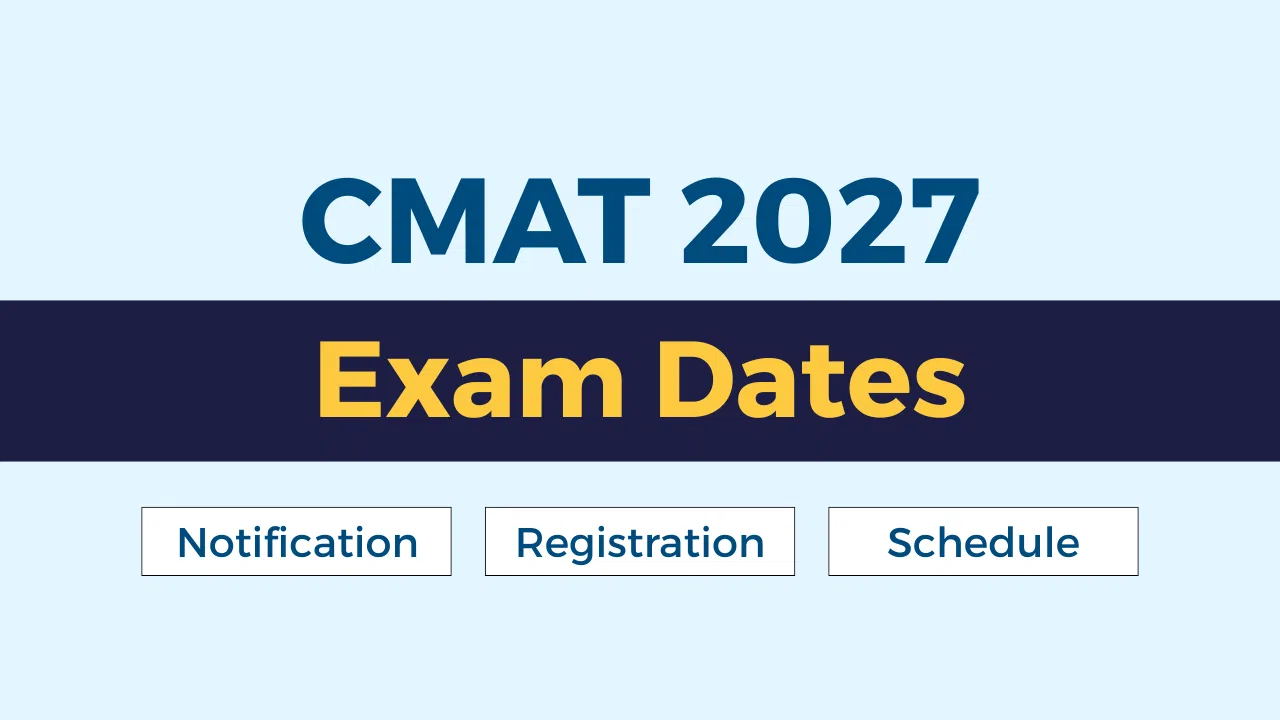 CMAT 2027 Exam Dates, Registration, Notification, Schedule